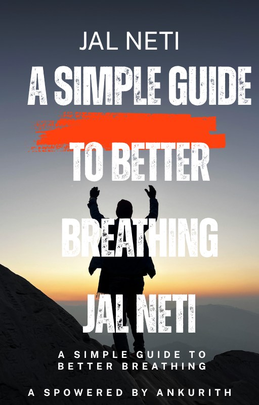 Cover of the Ankurith Jal Neti guide, A Simple Guide to Better Breathing